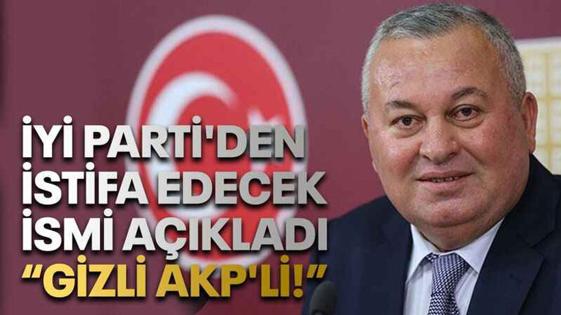 İYİ Parti'den istifa edecek ismi açıkladı “Gizli AKP'li!”